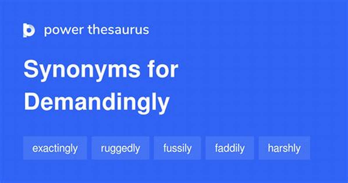 Is Demandingly a Word?