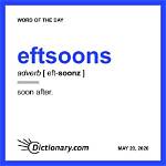 Is Eftsoons a Word?