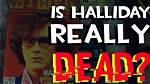 Is Halliday Really Dead?