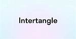 Is Intertangle a Word?