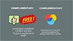 Is It Complimentary or Complementary?
