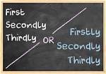 Is It First Second or Firstly Secondly?