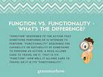 Is It Functionality or Function?