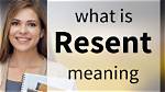 Is It Recent or Resent?