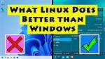 Is Linux Really Better Than Windows?