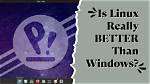 Is Linux Really Better?