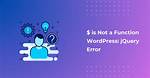$ Is Not a Function - jQuery Error
