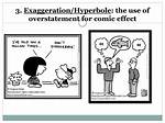 Is Overstatement or Exaggeration?