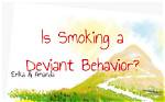 Is Smoking a Deviant Behavior?