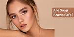 Is Soap Brows Safe?