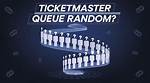 Is the Ticketmaster Queue Random?