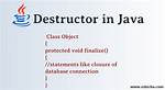 Is There a Destructor for Java?