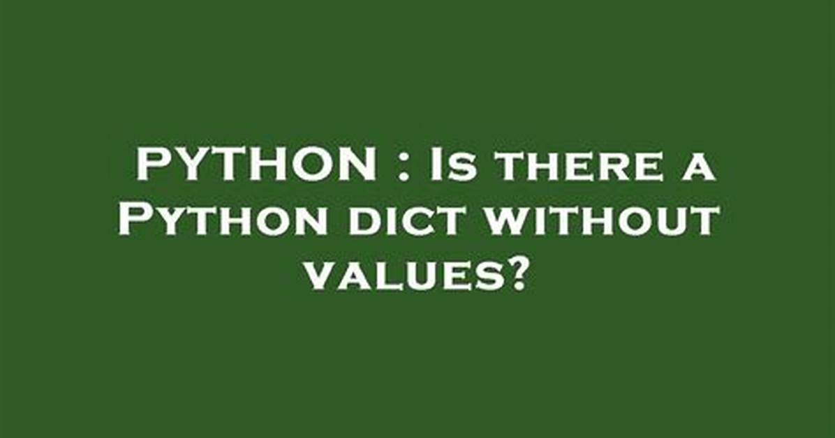Is There a Python Dict Without Values?