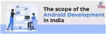 Is There Any Scope for Android Developer?