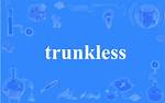 Is Trunkless a Verb?