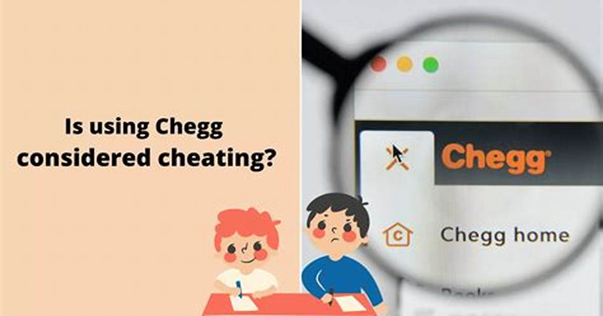 Is Using Chegg Cheating?