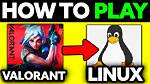 Is Valorant Compatible with Linux?