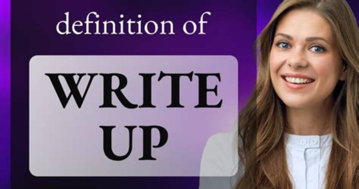 Is Write up Meaning?