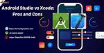 Is Xcode Better Than Android Studio?