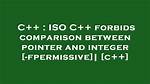 Iso C++ Forbids Comparison Between Pointer and Integer [-Fpermissive]| [C++]