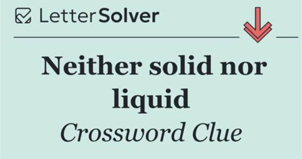 It's Neither Solid nor Liquid