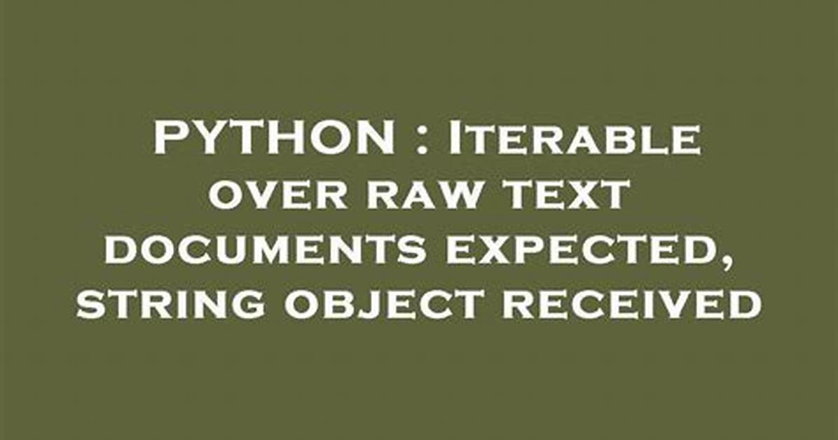 Iterable over Raw Text Documents Expected, String Object Received