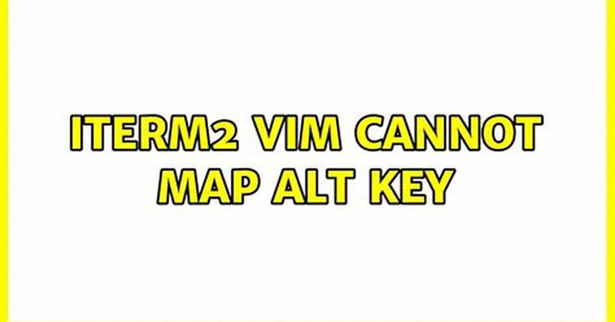 ITerm2 Vim Cannot Map Alt Key