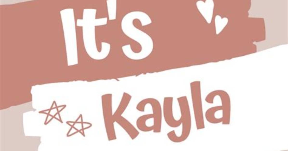 Its Kayla