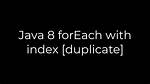 Java 8 forEach with Index [Duplicate]