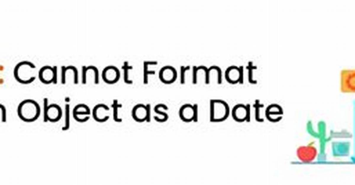 Java: Cannot Format Given Object as a Date
