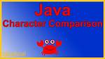 Java Char Comparison Does Not Seem to Work [Duplicate]
