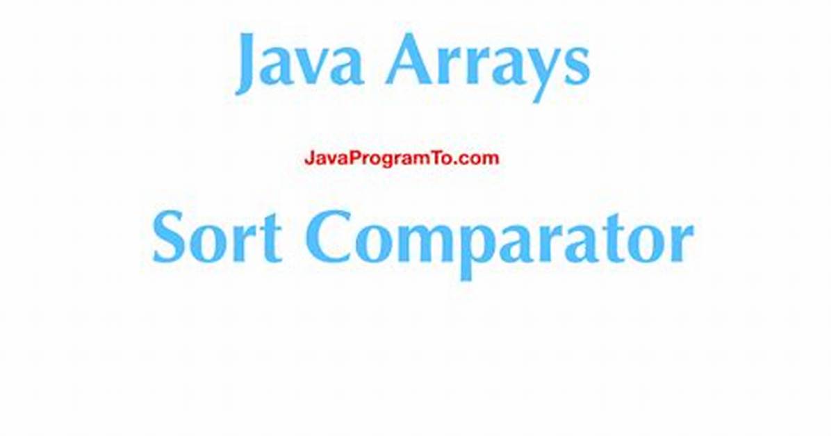 Java Comparator Class to Sort Arrays