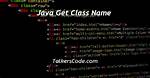 Java - Get the Current Class Name?