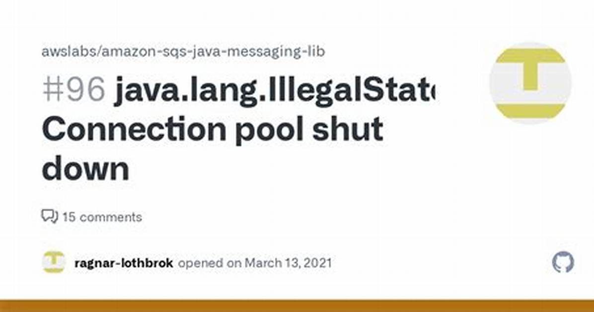 Java. Lang. Illegalstateexception: Connection Pool Shut Down