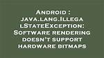 Java. Lang. Illegalstateexception: Software Rendering Doesn't Support Hardware Bitmaps