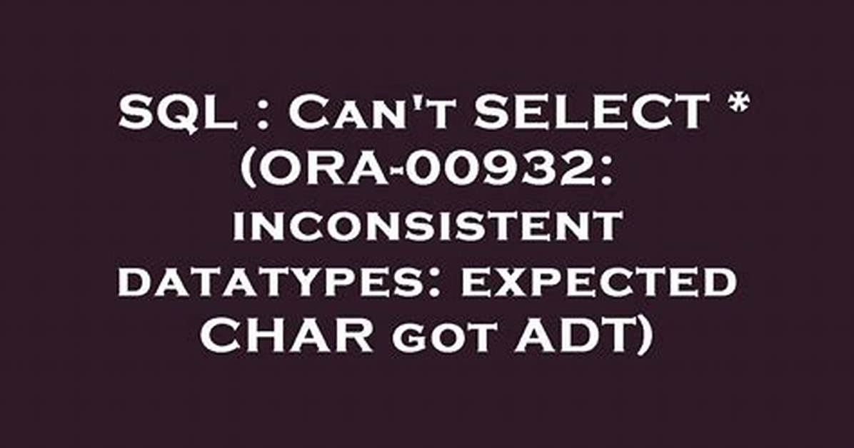 Java. Sql. Sqlexception: Ora-00932: Inconsistent Datatypes: Expected Number Got Binary