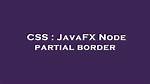 Javafx Node Partial Border