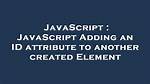Javascript Adding an Id Attribute to Another Created Element