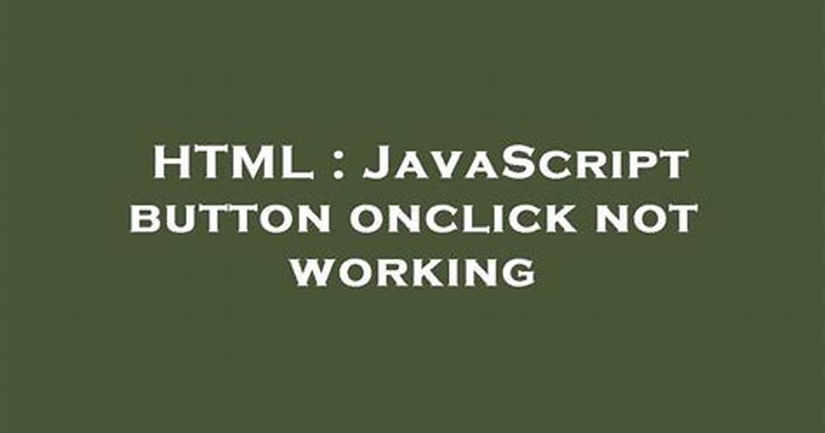 Javascript Button Onclick Not Working