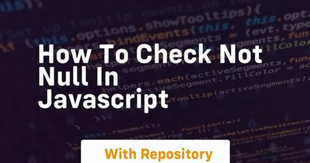 Javascript Check for Not Null