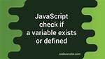 Javascript Check If Variable Exists (Is Defined/Initialized)
