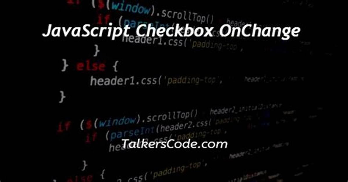 Javascript Checkbox onChange