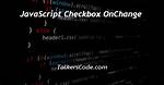 Javascript Checkbox onChange