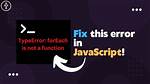 Javascript Error: "Is Not a Function"