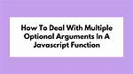 Javascript Functions and Optional Arguments