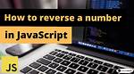 Javascript: How to Reverse a Number?