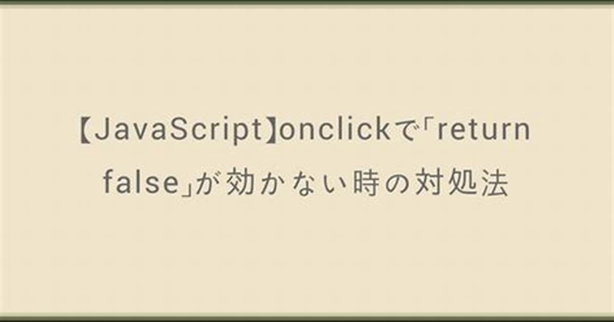 Javascript: Onclick and Return False