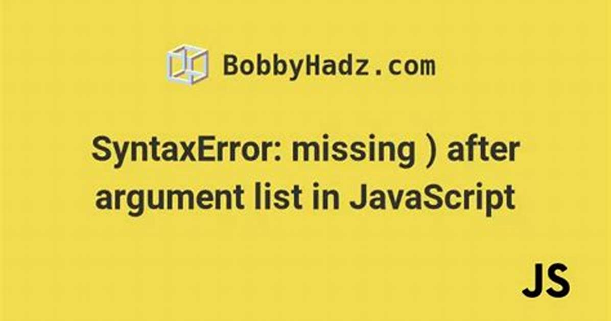 Javascript: Syntaxerror: Missing ) After Argument List