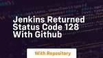 Jenkins Returned Status Code 128 with Github