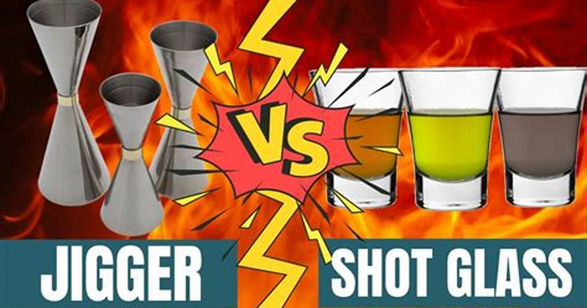 Jigger vs Shot